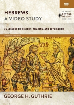 DVD Hebrews, a Video Study: 26 Lessons on History, Meaning, and Application Book