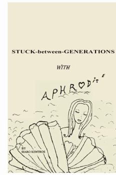 Paperback Stuck-between-Generations with Aphrodite Book
