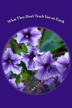 Paperback What They Don't Teach You on Earth Book