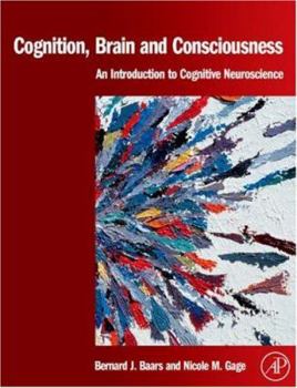 Hardcover Cognition, Brain, and Consciousness: Introduction to Cognitive Neuroscience Book