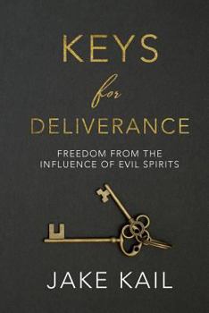 Paperback Keys for Deliverance: Freedom From the Influence of Evil Spirits Book