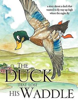 Paperback The Duck that Lost his Waddle Book