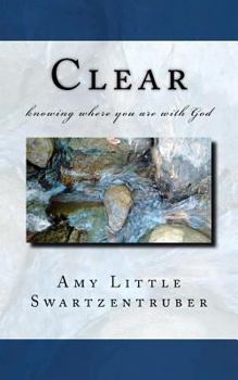 Paperback Clear: knowing where you are with God Book