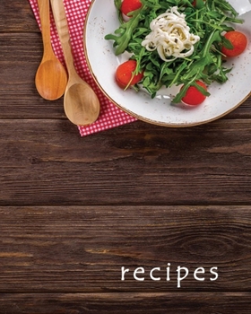 Recipes: Nifty Blank Recipes Book Journal to write your Favorite Recipes and Meals | Perfect Gift for Mother Chef or Baker | Salad