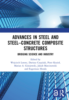 Hardcover Advances in Steel and Steel-Concrete Composite Structures: Bridging Science and Industry Book