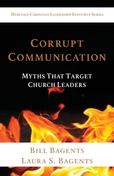 Paperback Corrupt Communication: Myths That Target Church Leaders Book