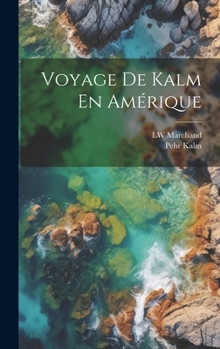 Hardcover Voyage De Kalm En Amérique [French] Book