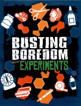 Hardcover Busting Boredom with Experiments (Edge Books: Boredom Busters) Book