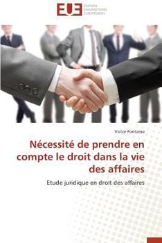 Na(c)Cessita(c) de Prendre En Compte Le Droit Dans La Vie Des Affaires
