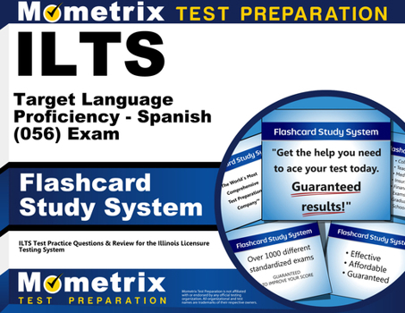 Misc. ILTS Target Language Proficiency - Spanish (056) Exam Flashcard Study System: ILTS Test Practice Questions & Review for the Illinois Licensure Testing Book