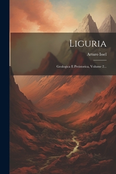 Paperback Liguria: Geologica E Preistorica, Volume 2... [Italian] Book