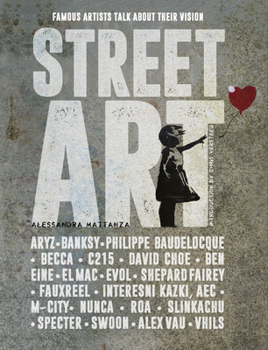 Hardcover Street Art: Famous Artists Talk about Their Vision Book