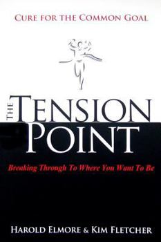 Paperback The Tension Point: Breaking Through to Where You Want to Be Book