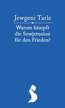 Paperback Warum kämpft die Sowjetunion für den Frieden? [German] Book