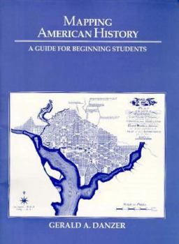 Paperback Mapping American History: A Guide for Beginning Students Book