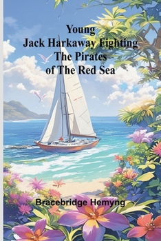 Paperback Young Jack Harkaway Fighting the Pirates of the Red Sea Book