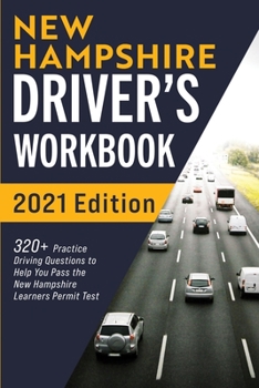 Paperback New Hampshire Driver's Workbook: 320+ Practice Driving Questions to Help You Pass the New Hampshire Learner's Permit Test Book