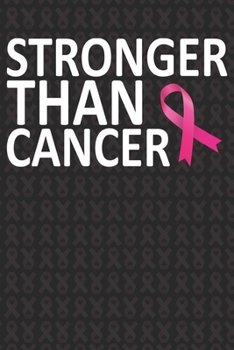 Stronger Than Cancer: Breast Cancer Awareness Journal 6X9 Blank Lined Journal Notebook | Breast Cancer Survivor Journal |Support Breast Cancer Research and Awareness