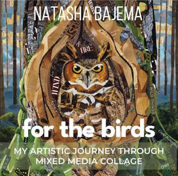 Paperback For the Birds: My Artistic Journey Through Mixed Media Collage Book