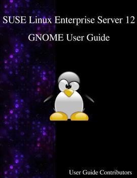 Paperback SUSE Linux Enterprise Server 12 - GNOME User Guide Book