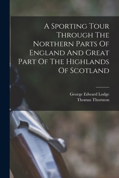 Paperback A Sporting Tour Through The Northern Parts Of England And Great Part Of The Highlands Of Scotland Book