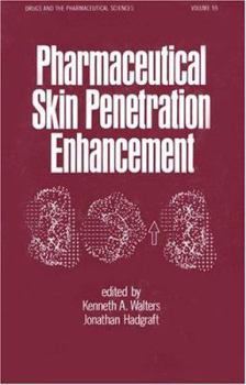 Hardcover Pharmaceutical Skin Penetration Enhancement (Drugs and the Pharmaceutical Sciences) Book