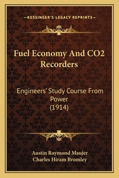Paperback Fuel Economy And CO2 Recorders: Engineers' Study Course From Power (1914) Book