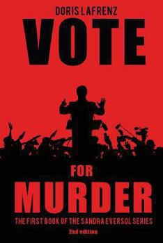 Vote for Murder, Second Edition: The First Book of the Sandra Eversol Series