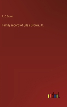 Hardcover Family record of Silas Brown, Jr. Book
