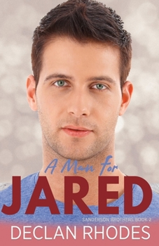 A Man for Jared - Book #2 of the Sanderson Brothers