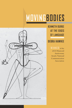 Moving Bodies: Kenneth Burke at the Edges of Language (Studies in Rhetoric/Communication) - Book  of the Studies in Rhetoric & Communication