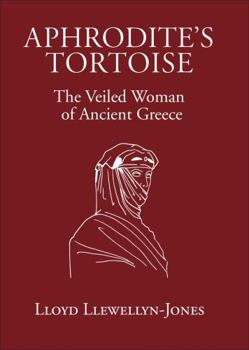 Hardcover Aphrodite's Tortoise: The Veiled Woman of Ancient Greece Book