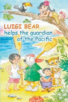 Paperback Luigi Bear Helps the Guardian of the Pacific Book