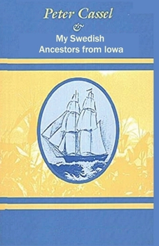 Paperback Peter Cassel and My Swedish Ancestors from Iowa Book