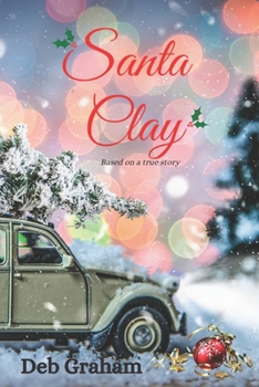 Paperback Santa Clay: A Christmas novella loosely based on a true story Book