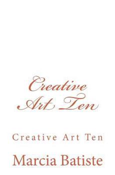 Paperback Creative Art Ten: Creative Art Ten Book