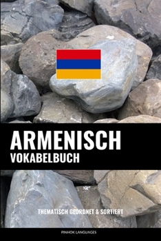 Paperback Armenisch Vokabelbuch: Thematisch Gruppiert & Sortiert [German] Book