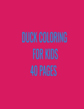 Paperback duck coloring book for kids: nice for coloring Book