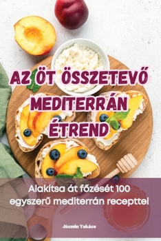 Paperback AZ Öt ÖsszetevŐ Mediterrán Étrend [Hungarian] Book
