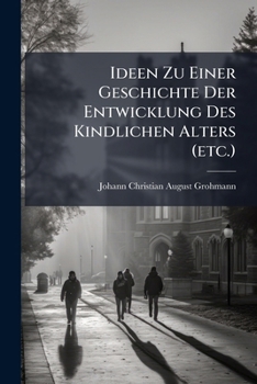 Paperback Ideen Zu Einer Geschichte Der Entwicklung Des Kindlichen Alters (etc.) Book
