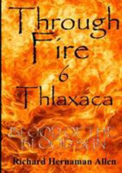 Through Fire 6 Thlaxaca: Blood of the Blood Sun