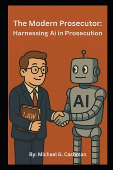 Paperback The Modern Prosecutor: Harnessing Ai in Prosecution Book