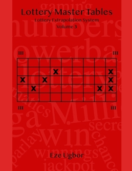 Paperback Lottery Master Tables: Lottery Extrapolation System Volume 3 Book