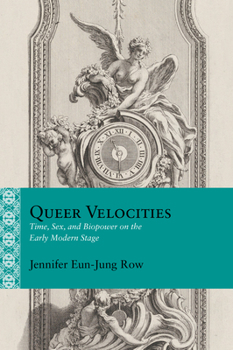 Paperback Queer Velocities: Time, Sex, and Biopower on the Early Modern Stage Book