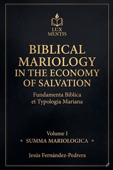 Biblical Mariology in the Economy of Salvation (Summa Mariologica (English))