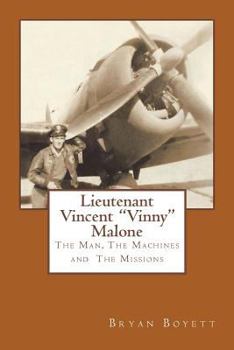 Paperback Lieutenant Vincent "Vinny" Malone: The Man, The Machines and The Missions Book