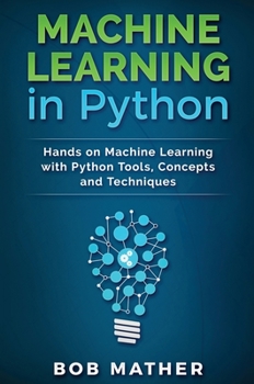 Hardcover Machine Learning in Python: Hands on Machine Learning with Python Tools, Concepts and Techniques Book