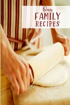 Paperback Our Family Recipes: Passing on a Love of Cooking Book