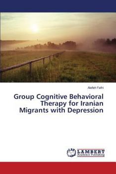 Group Cognitive Behavioral Therapy for Iranian Migrants with Depression