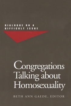 Paperback Congregations Talking about Homosexuality: Dialogue on a Difficult Issue Book